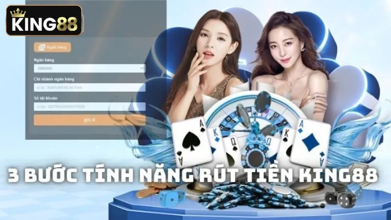 Hướng dẫn chi tiết cách rút tiền King88