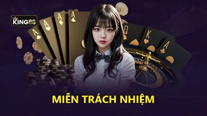 Miễn trừ trách nhiệm King88